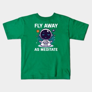 Fly Away as Meditate with Astro Kids T-Shirt